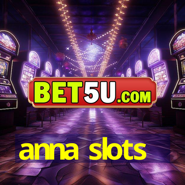 anna slots